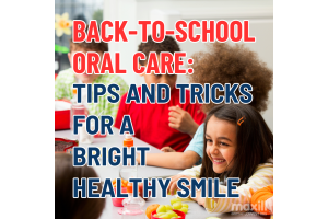 Back-To-School Oral Care: Tips and Tricks for a Bright Healthy Smile