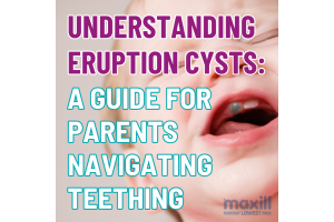 Understanding Eruption Cysts: A Guide for Parents Navigating Teething