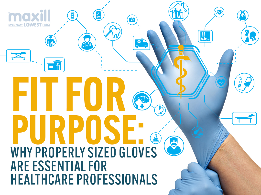 Fit For Purpose: Why Properly Sized Gloves Are Essential For Healthcare Professional