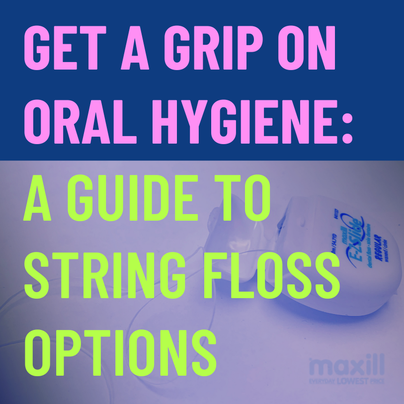 Get A Grip on Oral Hygiene: A Guide To String Floss Options